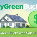 Modern home with solar panels and a green dollar icon representing MyGreenBucks clean-energy financing.